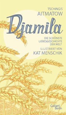Djamila / Kat Menschiks Lieblingsbücher Bd.12 - Menschik, Kat;Aitmatow , Tschingis