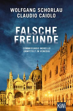 Falsche Freunde / Ein Fall für Commissario Morello Bd.3 (eBook, ePUB) - Schorlau, Wolfgang; Caiolo, Claudio