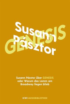 Susann Pásztor über Genesis oder Warum das Lamm am Broadway liegen blieb (eBook, ePUB) - Pásztor, Susann