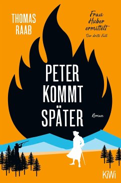 Peter kommt später / Frau Huber ermittelt Bd.3 (eBook, ePUB) - Raab, Thomas