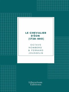 Le chevalier d'Éon (1728-1810) (eBook, ePUB) - Homberg, Octave; Jousselin, Fernand