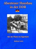 Abenteuer Hausbau in der DDR (eBook, ePUB)