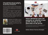 Soins dentaires pour les patients en attente d'une greffe de foie ou de pancréas et de jarret.