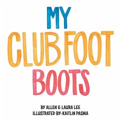 My Clubfoot Boots - Lee, Allen; Lee, Laura