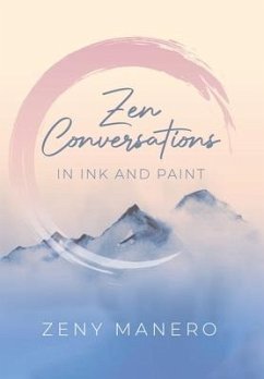 Zen Conversations in Ink and Paint - Manero, Zeny