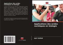 Applications des acides nucléiques en biologie - Kumar, Ajay