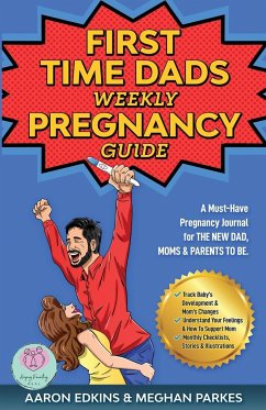 The First Time Dads Weekly Pregnancy Guide - Parkes, Meghan; Edkins, Aaron