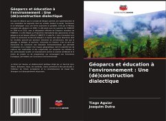 Géoparcs et éducation à l'environnement : Une (dé)construction dialectique - Aguiar, Tiago;Dutra, Joaquim