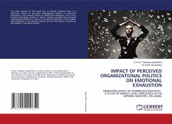 IMPACT OF PERCEIVED ORGANIZATIONAL POLITICS ON EMOTIONAL EXHAUSTION - Jayarathna, S. M. D. Yasodara;Senarathna, W.A.N.M.