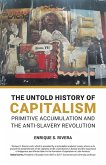 The Untold History of Capitalism The Untold History of Capitalism