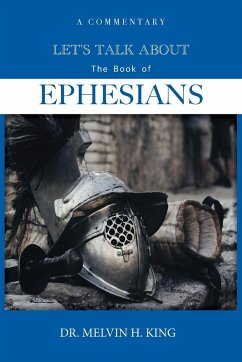 Let's Talk About the Book of Ephesians - King, Melvin H.