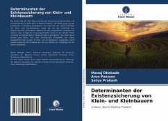 Determinanten der Existenzsicherung von Klein- und Kleinbauern - Dhakade, Manoj;Paswan, Arun;Prakash, Satya