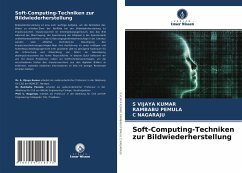 Soft-Computing-Techniken zur Bildwiederherstellung - VIJAYA KUMAR, S;PEMULA, RAMBABU;NAGARAJU, C