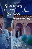 Shadows on the School Grounds (A Charmers' World, #1) (eBook, ePUB) Shadows on the School Grounds (A Charmers' World, #1) (eBook, ePUB)
