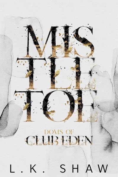 Mistletoe (Doms of Club Eden, #6) (eBook, ePUB) Mistletoe (Doms of Club Eden, #6) (eBook, ePUB)
