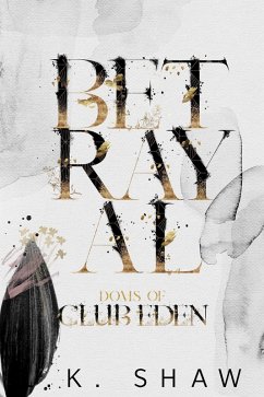 Betrayal (Doms of Club Eden, #5) (eBook, ePUB) - Shaw, Lk