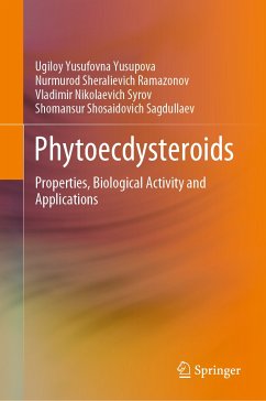 Phytoecdysteroids (eBook, PDF) - Yusupova, Ugiloy Yusufovna; Ramazonov, Nurmurod Sheralievich; Syrov, Vladimir Nikolaevich; Sagdullaev, Shomansur Shosaidovich