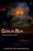 Goblin Run (Gothic Follies, #1) (eBook, ePUB) Goblin Run (Gothic Follies, #1) (eBook, ePUB)