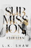 Submission (Doms of Club Eden, #1) (eBook, ePUB) Submission (Doms of Club Eden, #1) (eBook, ePUB)