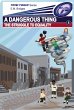 A Dangerous Thing: The Struggle to... - Bild 1