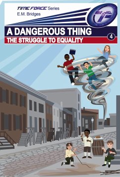 Cover A Dangerous Thing: The Struggle to Equality (Time Force, #4) (eBook, ePUB)