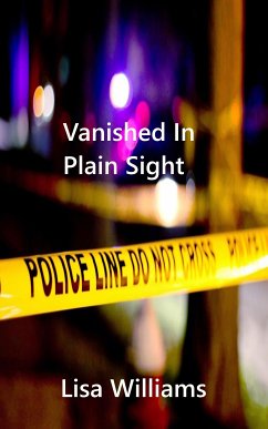 Vanished In Plain Sight (eBook, ePUB) - Williams, Lisa