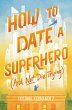 How to Date a Superhero (And Not Die... - Bild 1