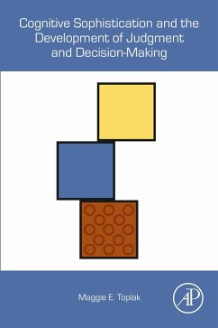 Cognitive Sophistication and the Development of Judgment and Decision-Making (eBook, ePUB) - Toplak, Maggie E.