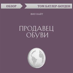 Prodavec obuvi. Fil Nayt. Obzor (MP3-Download) - Butler-Bowdon, Tom