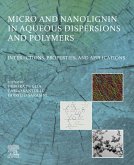 Micro and Nanolignin in Aqueous Dispersions and Polymers (eBook, ePUB)