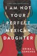 I Am Not Your Perfect Mexican Daughter... - Bild 1