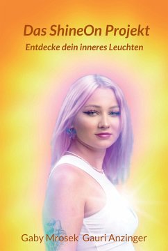 Das ShineOn Projekt (eBook, ePUB) - Mrosek, Gaby; Michaela Anzinger, Gauri