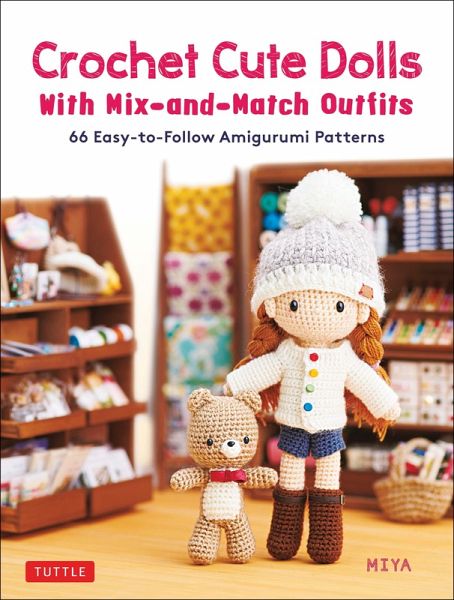 Crochet Cute Dolls with Mix-and-Match Outfits (eBook, ePUB) Crochet Cute Dolls with Mix-and-Match Outfits (eBook, ePUB)