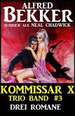 Kommissar X Trio Band 3 - Drei Romane (eBook, ePUB)