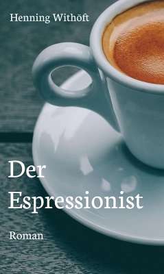 Der Espressionist (eBook, ePUB) - Withöft, Henning