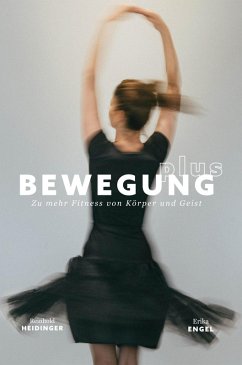 Bewegung Plus (eBook, ePUB) - Engel, Erika; Heidinger, Reinhold