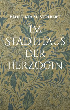 Im Stadthaus der Herzogin (eBook, ePUB) - zu Stolberg, Benedikta