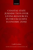 Coastal State Jurisdiction over Living Resources in the Exclusive Economic Zone (eBook, ePUB)