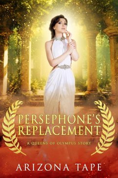 Cover Persephone's Replacement (Queens Of Olympus, #1.5) (eBook, ePUB)
