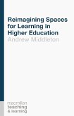 Reimagining Spaces for Learning in Higher Education (eBook, PDF)