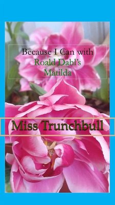 Cover Because I Can with Roald Dahl's Matilda : Miss Trunchbull (eBook, ePUB)