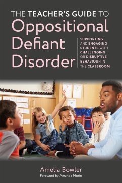 The Teacher's Guide to Oppositional Defiant Disorder (eBook, ePUB) - Bowler, Amelia