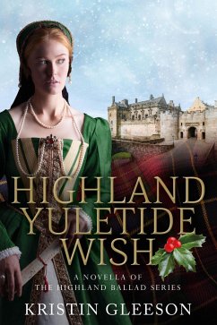 Highland Yuletide Wish (The Highland Ballad Series, #3.5) (eBook, ePUB) - Gleeson, Kristin