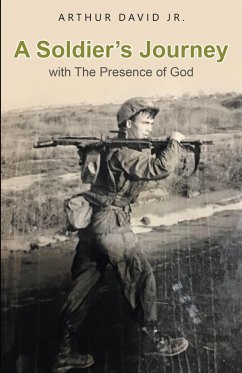 A Soldier's Journey with The Presence of God (eBook, ePUB) - David, Arthur
