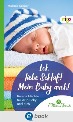 Ich liebe Schlaf! Mein Baby auch! (eBook, ePUB) - Schüer, Melanie