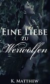 Eine Liebe zu Werwölfen (Die Werwolf Saga) (eBook, ePUB)