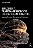 Building a Trauma-Responsive Educational Practice (eBook, PDF) Building a Trauma-Responsive Educational Practice (eBook, PDF)