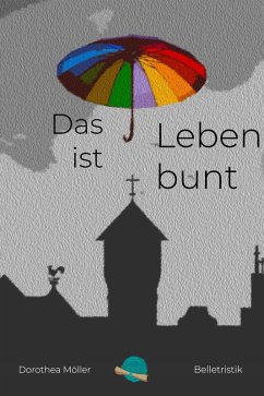 Cover Das Leben ist bunt. (eBook, ePUB)