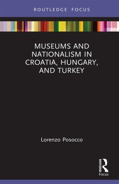Cover Museums and Nationalism in Croatia, Hungary, and Turkey (eBook, PDF)