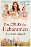 Susannes Sehnsucht / Das Haus der Hebammen Bd.1